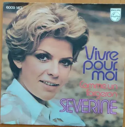 Séverine - Vivre Pour Moi / Comme Un Forgeron