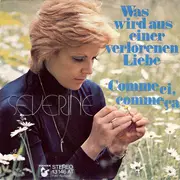 7inch Vinyl Single - Séverine - Was Wird Aus Einer Verlorenen Liebe / Comme Ci, Comme Ça