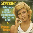 7inch Vinyl Single - Séverine - Achtung - Hier Kommt Ein Mensch, Der Gerne Küßt