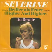 7inch Vinyl Single - Séverine - Heißer Als Feuer >>Higher And Higher<<