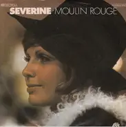 Séverine - Moulin Rouge