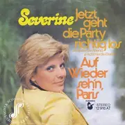 7'' - Severine, Séverine - Jetzt Geht Die Party Richtig Los (Je Später Der Abend, Je Schöner Die Gäste)