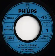 7inch Vinyl Single - Séverine - Là Où Tu N'es Pas / Qu'il Est Bon De Flâner - Mono