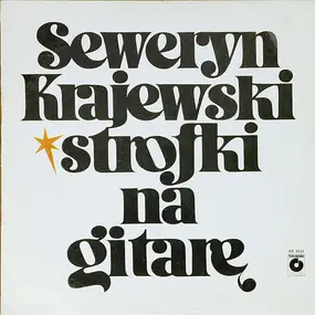 Seweryn Krajewski - Strofki Na Gitarę