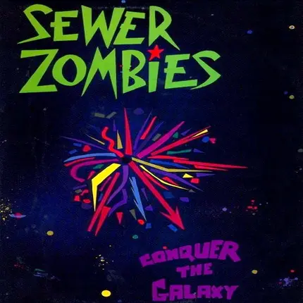 Sewer Zombies - Conquer The Galaxy