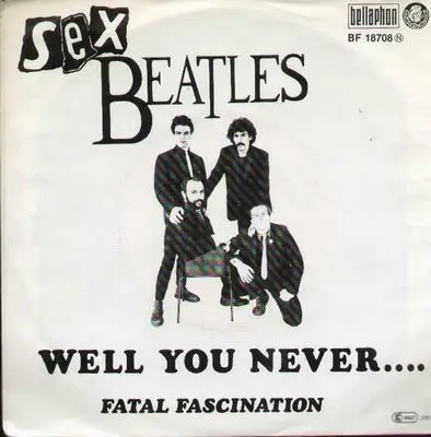 sex beatles - well you never.... / fatal fascination