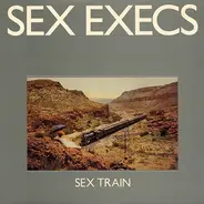 Sex Execs - Sex Train / Strange Things