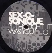 Sex-O-Sonique - I Thought It Was You (The Salt City Orchestra Remixes)