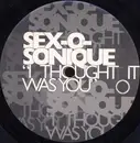 12inch Vinyl Single - Sex-O-Sonique - I Thought It Was You (The Salt City Orchestra Remixes)