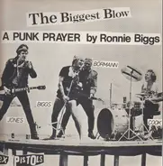Sex Pistols - The Biggest Blow (A Punk Prayer By Ronnie Biggs)