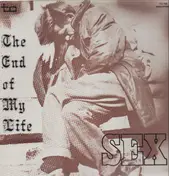 Sex - The End Of My Life