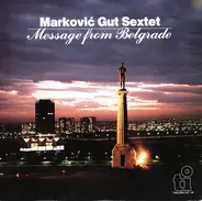 Sextet Gut-Marković - Message From Belgrade