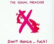 The Sexual Preacher - Don't Dance, Fuck!