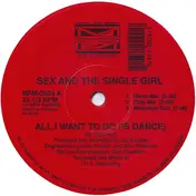 Sex - All I Want To Do (Is Dance)