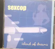 CD - Sexcop - Island Of Dreams