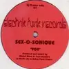 12'' - Sex-O-Sonique - You / Get Loose