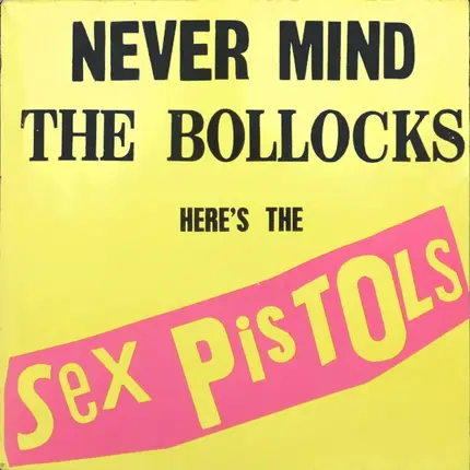 Sex Pistols - Never Mind the Bollocks Here's the Sex Pistols