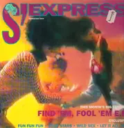 S'Express - Find 'Em, Fool 'Em, Forget 'Em