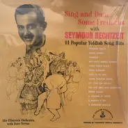 Seymour Rechtzeit - Sing And Dance Some Freilachs
