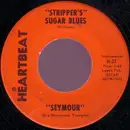 7inch Vinyl Single - Seymour - Stripper's Sugar Blues