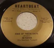 Seymour - Some Of These Days / I'll See You In My Dreams