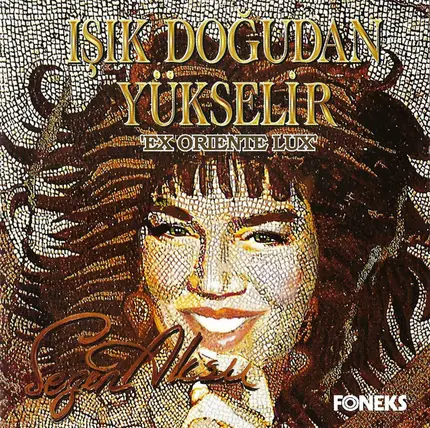 Sezen Aksu - Işık Doğudan Yükselir 'Ex Oriente Lux'