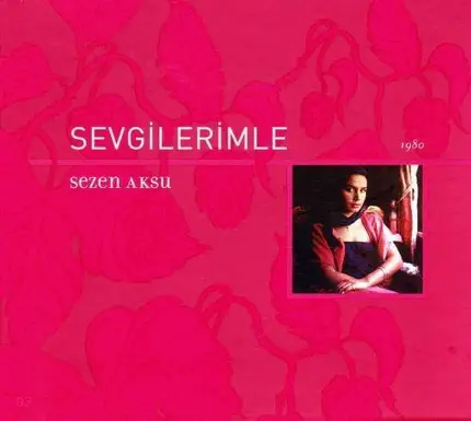 Sezen Aksu - Sevgilerimle