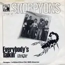 7inch Vinyl Single - Skorpyons - Everybody's Talkin' / I Need Your Love Again