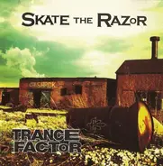 Skate The Razor - Trancefactor