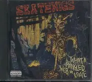 Skatenigs - What A Mangled Web We Leave