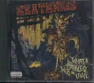 Skatenigs - What A Mangled Web We Leave