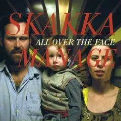 Skakkamanage - All Over the Face