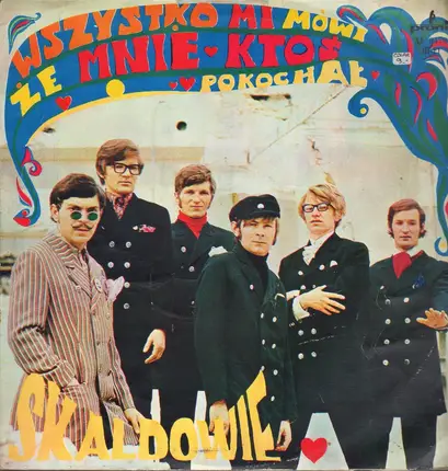 Skaldowie - Wszystko Mi Mówi, Że Mnie Ktoś Pokochał
