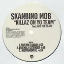 12'' - Skanbino Mob - Killaz On Yo Team feat. Jake The Flake - Promo
