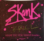 Skank - Insides / What Do You Want