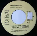 7inch Vinyl Single - Skeeter Davis - The Closest Thing To Love (I've Ever Seen) / Mama Your Big Girl's 'Bout To Cry