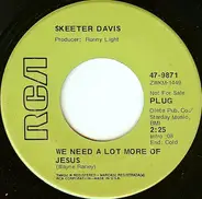 Skeeter Davis - We Need A Lot More Of Jesus