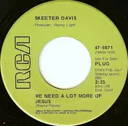 Skeeter Davis - We Need A Lot More Of Jesus