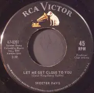 Skeeter Davis - Let Me Get Close To You