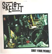 Skelett - SHUT YOUR PIEHOLE