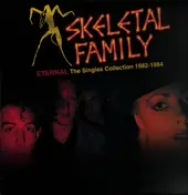 Skeletal Family - Eternal: the Singles Collection 1982-1984
