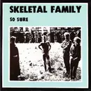7inch Vinyl Single - Skeletal Family - So Sure