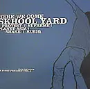 Skhool Yard - Here We Come / We Got It