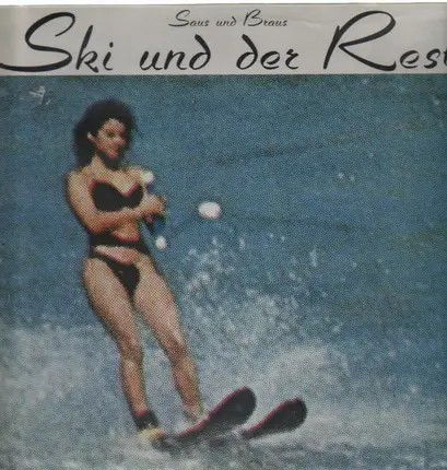Ski Und Der Rest - Saus Und Braus