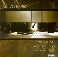 Skitzofreniks - On My Own Shit / Super Hoe / Skitzofreniks' State / Sicilians (Remix)