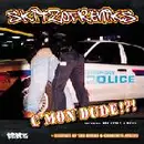 12'' - Skitzofreniks - C'Mon Dude!?! / Revenge Of The Herbs / Charlie's Angles