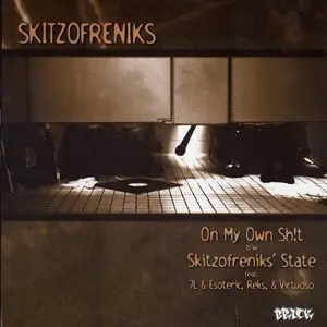 skitzofreniks - on my own shit