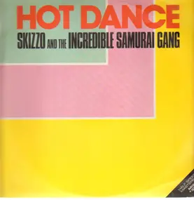 Skizzo And The Incredible Samurai Gang - Hot Dance