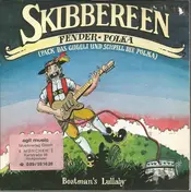 Skibbereen - Fender-Polka (Pack Das Giigeli Und Schpill Die Polka) / Boatman's Lullaby