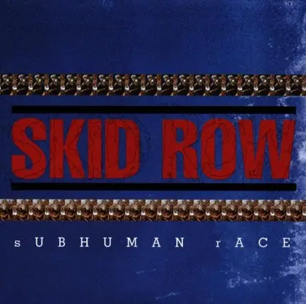 Skid Row - Subhuman Race